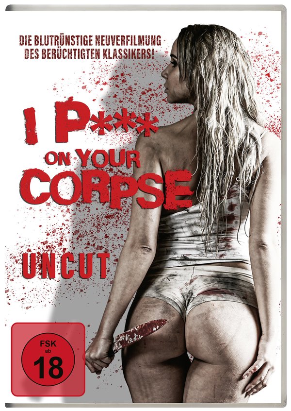 I Piss On Your Corpse - Uncut Edition